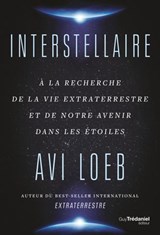 Interstellaire - A la recherche de la vie extraterrestre et de notre avenir dans les étoiles - Avi Loeb - 9782813233639