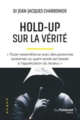 Hold-Up sur la vérité - Jean-Jacques Charbonier - 9782813235572