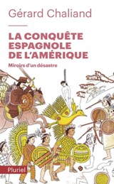 La conquête espagnole de l'Amérique - Gérard Chaliand - 9782818504741