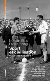 Sport et civilisation - Norbert Elias ; Eric Dunning - 9782818507445