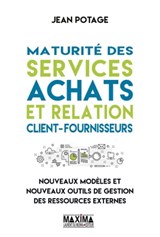 Maturité des services achats et relation client-fournisseurs - Jean Potage - 9782818806982