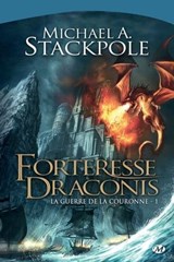 Forteresse Draconis: La Guerre de la Couronne, T1 - Michael A. Stackpole - 9782820500687