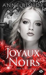 Joyaux Noirs, T3 : Reine des ténèbres - Anne Bishop - 9782820504982