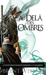 L'Ange de la Nuit, T3 : Au-delà des ombres - Brent Weeks - 9782820507761