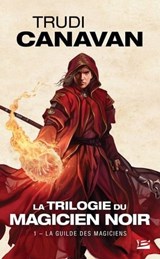 La Trilogie du magicien noir, T1 : La Guilde des magiciens - Trudi Canavan - 9782820509451