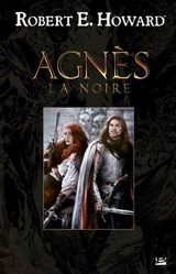 Agnès la Noire - Robert E. Howard - 9782820515810