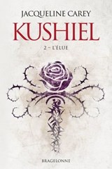 Kushiel, T2 : L'Élue - Jacqueline Carey - 9782820517166