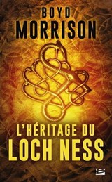 L'Héritage du loch Ness - Boyd Morrison - 9782820519047