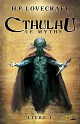 Cthulhu : Le Mythe, T1 : Cthulhu : Le Mythe - Howard Philips Lovecraft - 9782820523150