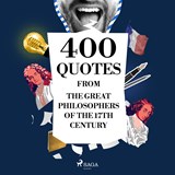 400 Quotations from the Great Philosophers of the 17th Century - Blaise Pascal ; Baruch Spinoza ; Voltaire ; Montesquieu - 9782821179158