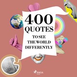400 Quotes to See the World Differently - Mother Teresa ; Bruce Lee ; Leonardo da Vinci ; Dalai Lama - 9782821179202