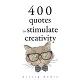 500 Quotes to Stimulate Creativity - Leonardo da Vinci ; Albert Einstein ; Antoine de Saint-Exupéry ; William Shakespeare ; Oscar Wilde - 9782821179264