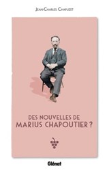 Des nouvelles de Marius Chapoutier ? - Jean-Charles Chapuzet - 9782823300048