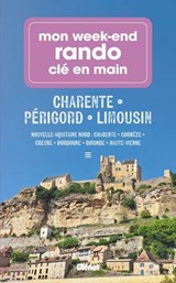 Mon week-end rando clé en main Charente Périgord Limousin - Hervé Thro - 9782823301601