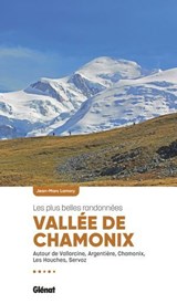 Vallée de Chamonix, les plus belles randonnées (2e ed) - Jean-Marc Lamory - 9782823301823
