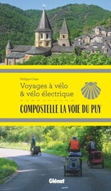 Compostelle La Voie du Puy Voyages à vélo - Philippe Calas - 9782823301861