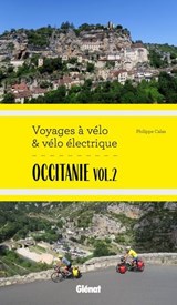 Occitanie Vol.2 Voyages à vélo et vélo électrique - Philippe Calas - 9782823301946