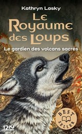 Le royaume des loups - tome 3 Le gardien des volcans sacrés - Kathryn Lasky - 9782823803679