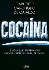Cocaina - Massimo Carlotto ; Gianrico Carofiglio ; Giancarlo De Cataldo - 9782823809923