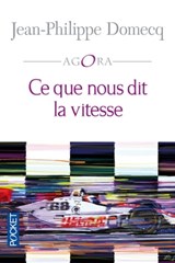 Ce que nous dit la vitesse - Jean-Philippe Domecq - 9782823811216