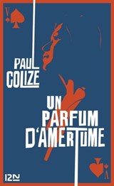 Un parfum d'amertume - Paul Colize - 9782823821321