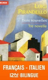Trois nouvelles / Tre novelle - Bilingue - Luigi Pirandello - 9782823821499