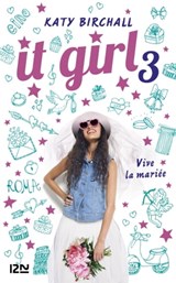 It girl - tome 3 Vive la mariée - Katy Birchall - 9782823823400