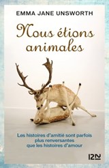 Nous étions animales - Emma Jane Unsworth - 9782823824094