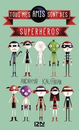 Tous mes amis sont des superhéros - Andrew Kaufman - 9782823841961