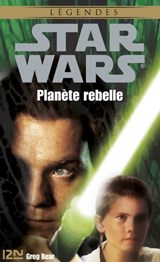 Star Wars - Planète rebelle - Greg Bear ; Richie Tankersley Cusick ; Jacques Goimard - 9782823844207