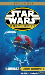 Star Wars - La Marée des ténèbres Tome 2 : Naufrage - Michael A. Stackpole - 9782823844412