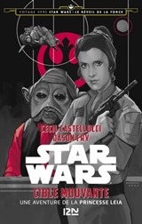Star Wars - Cible mouvante - Cecil Castellucci ; Jason Fry - 9782823844979