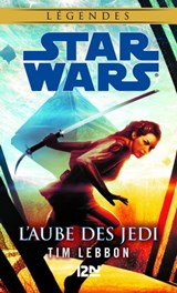 Star Wars - L'Aube des Jedi - Tim Lebbon - 9782823845020