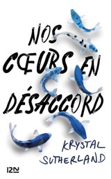 Nos coeurs en désaccord - Krystal Sutherland - 9782823845976