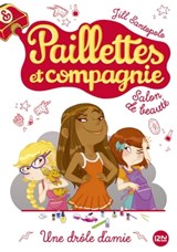 Paillettes et compagnie - tome 5 Une drôle d'amie - Jill Santopolo - 9782823845990