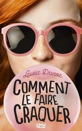 Comment le faire craquer - Laurie Devore - 9782823857030
