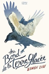 Au bord de la terre glacée - Eowyn Ivey - 9782823860757