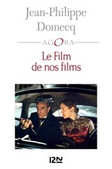 Le Film de nos films - Jean-Philippe Domecq - 9782823875683