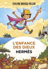 L'enfance des dieux - tome 04 Hermès - Évelyne Brisou-Pellen - 9782823879766