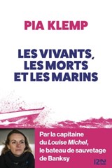 Les vivants, les morts et les marins - Pia Klemp - 9782823881431