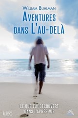 Aventures dans l'au-delà - William Buhlman - 9782824612577