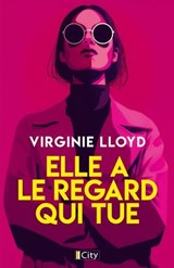 Elle a le regard qui tue - Virginie Lloyd - 9782824624457