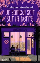 Un samedi soir sur la terre - Tiphaine Marchand - 9782824625430
