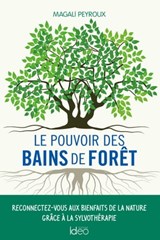 Le pouvoir des bains de forêt - Magali Peyroux - 9782824634203