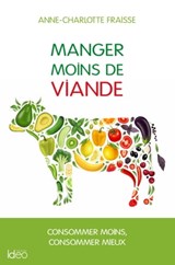 Manger moins de viande : le guide - Anne-charlotte Fraisse - 9782824635392