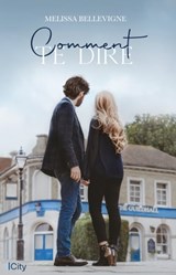Comment te dire - Melissa Bellevigne - 9782824635774