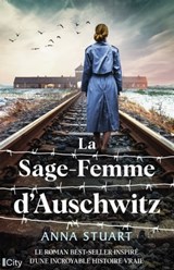 La sage-femme d'Auschwitz - Anna Stuart - 9782824637372