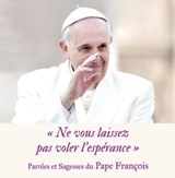 Ne vous laissez pas voler l'espérance - Pape François - 9782824643977