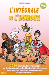 L'intégrale de l'humour 2016 - Pascal Naud - 9782824644110