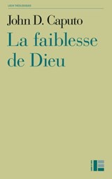 La faiblesse de Dieu - John D Caputo - 9782830950847